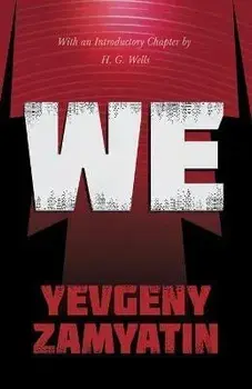 We: With the Introductory Chapter, The Revolution and Famine in Russia By H. G. Wells, Paperback/Yevgeny Zamyatin