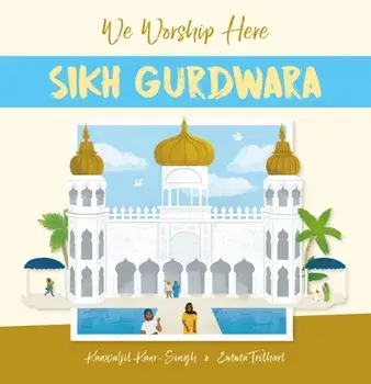 We Worship Here: Sikh Gurdwara. Illustrated ed, Paperback/Kanwaljit Kaur-Singh