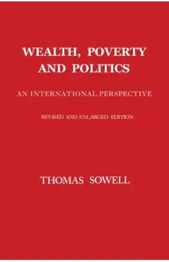 Wealth, Poverty and Politics - Thomas Sowell