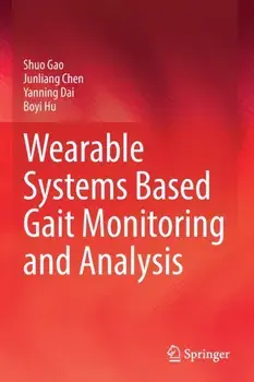 Wearable Systems Based Gait Monitoring and Analysis. 1st ed. 2022, Paperback/Boyi Hu