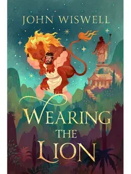 Wearing The Lion. The Story of Hercules as You've Never Read It Before, by the Nebula Award-Winning Author, Hardback/John Wiswell