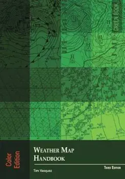 Weather Map Handbook, 3rd Ed., Color, Paperback/Tim Vasquez