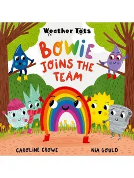 Weather Tots: Bowie Joins the Team, Paperback/Caroline Crowe