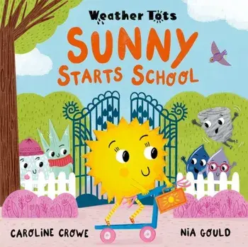 Weather Tots: Sunny Starts School, Paperback/Caroline Crowe
