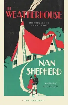 Weatherhouse, Paperback/Nan Shepherd