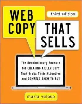 Web Copy That Sells: The Revolutionary Formula for Creating, Paperback/Maria Veloso