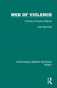 Web of Violence. A Study of Family Violence, Hardback/Jean Renvoize