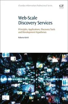 Web-Scale Discovery Services. Principles, Applications, Discovery Tools and Development Hypotheses, Paperback/***