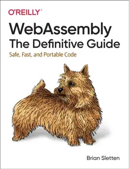 WebAssembly - The Definitive Guide. Safe, Fast, and Portable Code, Paperback/Brian Sletten