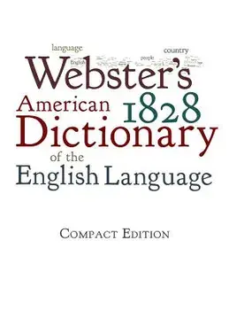 Webster's 1828 American Dictionary of the English Language, Hardcover/Noah Webster