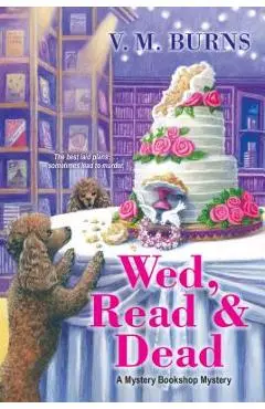 Wed, Read & Dead - V. M. Burns