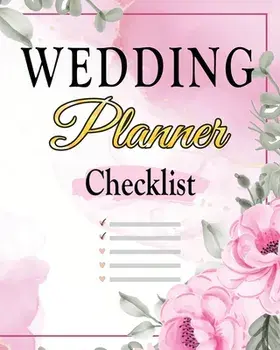 Wedding Checklist: The Complete Wedding Planner Book and Organizer, Bride Organizer, Wedding Checklist, Paperback/Amelia Sealey