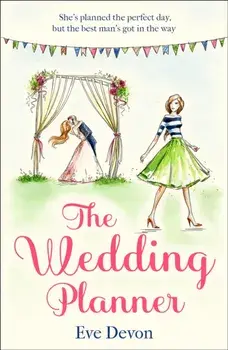 Wedding Planner. A Heartwarming Feel Good Romance Perfect for Spring!, Paperback/Eve Devon