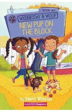 Wednesday and Woof #2: New Pup on the Block - Sherri Winston