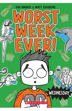 Wednesday (Worst Week Ever #3) - Matt Cosgrove
