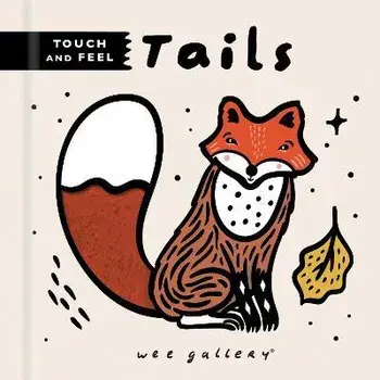 Wee Gallery Touch and Feel: Tails, Board book/Surya Sajnani