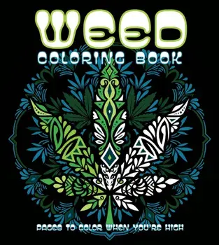 Weed Coloring Book. Pages to Color When You're High, Paperback/Editors of Chartwell Books
