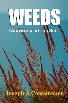 Weeds - Guardian of the Soil, Paperback/Joseph A. Cocannouer