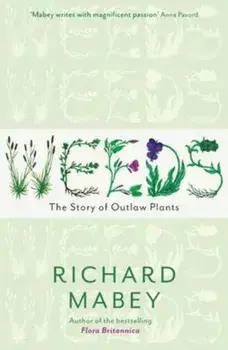 Weeds, Paperback/Richard Mabey Mabey Richard