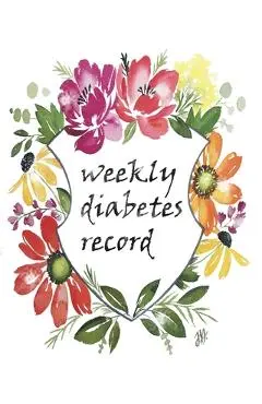 Weekly Diabetes Record: Flower Cover, Enough For 106 Weeks or 2 Years, Blood Sugar / Insulin Dose & Grams Carb Tracker, 4 Time Before-After (B - Blood Sugar Health