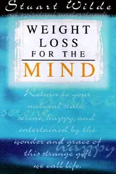 Weight Loss for the Mind, Paperback/Stuart Wilde