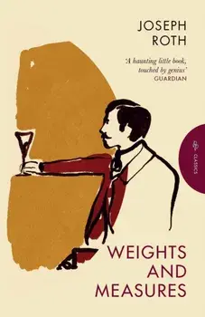 Weights and Measures, Paperback/Joseph Roth