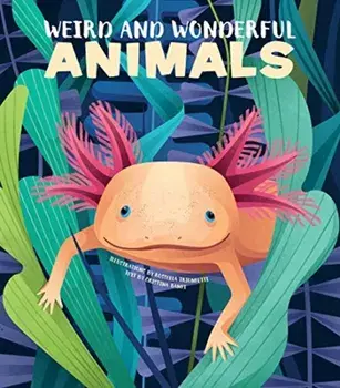Weird and Wonderful Animals, Hardback/***