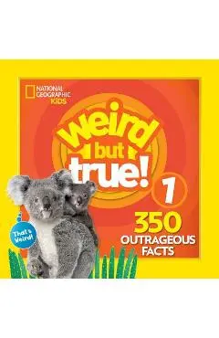 Weird But True 1: Expanded Edition - National Geographic Kids