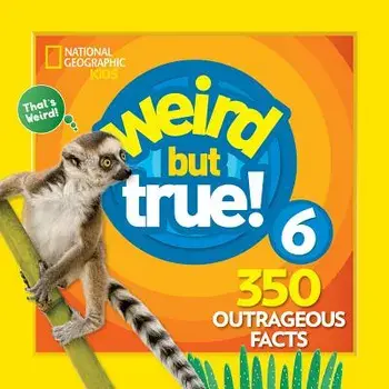 Weird But True 6: Expanded Edition, Paperback/National Geographic Kids