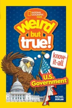 Weird But True! Know-It-All: U.S. Government, Paperback/Michael Burgan