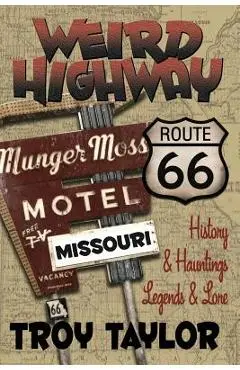 Weird Highway: Missouri - Troy Taylor