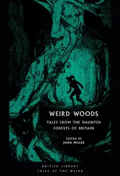Weird Woods. Tales from the Haunted Forests of Britain, Paperback/***