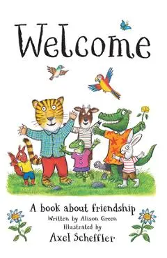 Welcome: A Book about Friendship - Alison Green