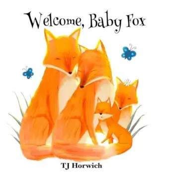 Welcome, Baby Fox, Paperback/TJ Horwich