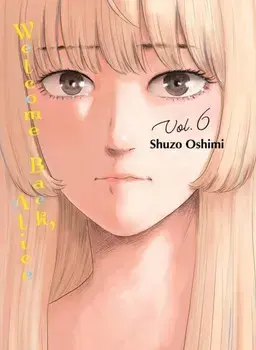 Welcome Back, Alice 6, Paperback/Shuzo Oshimi
