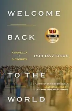 Welcome Back to the World: A Novella & Stories - Rob Davidson