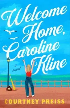Welcome Home, Caroline Kline, Paperback/Courtney Preiss