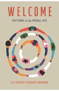 Welcome: Patterns of the Moral Life - Lois Shepherd