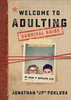 Welcome to Adulting Survival Guide: 42 Days to Navigate Life, Paperback/Jonathan Pokluda