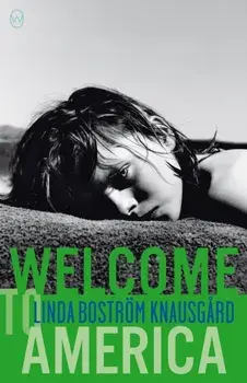 Welcome To America, Paperback/Linda Bostrom Knausgaard