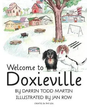 Welcome to Doxieville, Paperback/Darrin Todd Martin