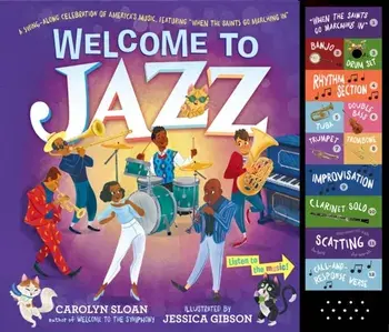 Welcome to Jazz: A Swing-Along Celebration of America's Music, Featuring "When The Saints Go Marching In", Hardcover/Carolyn Sloan