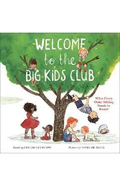 Welcome to the Big Kids Club: What Every Older Sibling Needs to Know! - Chelsea Clinton