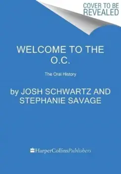 Welcome to the O.C.. The Oral History, Paperback/Alan Sepinwall