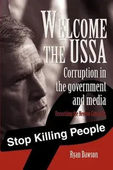 Welcome to the USSA: Corruption in the government and media, Paperback/Ryan Dawson