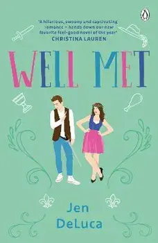 Well Met. The electric enemies-to-lovers Willow Creek TikTok romance, Paperback/Jen DeLuca