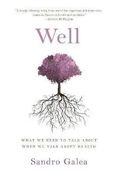 Well: What We Need to Talk about When We Talk about Health, Paperback/Sandro Galea