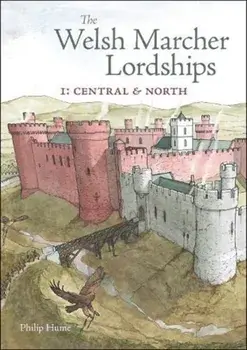Welsh Marcher Lordships, Paperback/Philip Hume