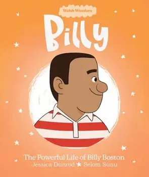 Welsh Wonders: Billy - The Powerful Life of Billy Boston, Paperback/Jessica Dunrod
