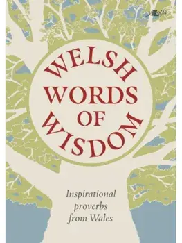 Welsh Words of Wisdom - Inspirational proverbs from Wales. Inspirational proverbs from Wales, Bilingual ed, Paperback/Garmon Gruffudd